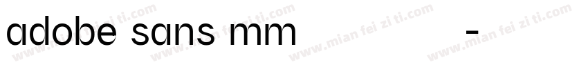 adobe sans mm字体下载字体转换